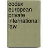Codex european private international law by Van Calster Geert