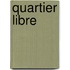 Quartier libre
