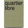 Quartier libre door Onbekend
