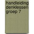 Handleiding Denklessen groep 7