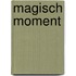 Magisch moment