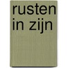 Rusten in Zijn by Chris Kersten