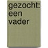Gezocht: een vader
