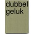 Dubbel geluk