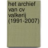 Het archief van cv Valkerij (1991-2007) by Maarten Savels