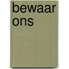 Bewaar ons by Jolina Petersheim