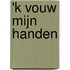'k Vouw mijn handen