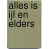 Alles is ijl en elders door Willem Kurstjens