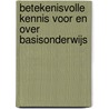 Betekenisvolle kennis voor en over Basisonderwijs door Karel Stokking