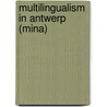 Multilingualism in Antwerp (MiNA) door Graziela Dekeyser
