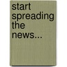 Start spreading the news... by Marijke Vos