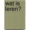 Wat is leren? door Coen Free