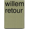 Willem Retour door Bernard Willem Holtrop
