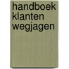 Handboek Klanten Wegjagen door Guido Thys