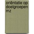 Oriëntatie op doelgroepen MZ