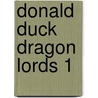 Donald Duck dragon lords 1 door Onbekend