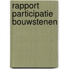 Rapport participatie bouwstenen door Quinta Ansem