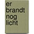 Er brandt nog licht