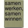Samen werken, samen winnen door Pepijn Vos