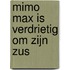 Mimo Max is verdrietig om zijn zus