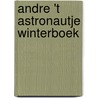 Andre 't Astronautje winterboek door Onbekend