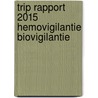 TRIP rapport 2015 hemovigilantie biovigilantie door Onbekend
