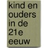 Kind en Ouders in de 21e eeuw