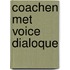 Coachen met voice dialoque