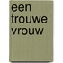 Een trouwe vrouw