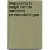 Toepassing in België van de Europese IPR-verordeningen door Thalia Kruger