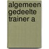 Algemeen gedeelte trainer A