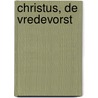 Christus, de Vredevorst by Octavius Winslow