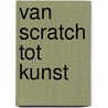 Van Scratch tot kunst door Simone van Groenestijn