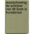 Waarschuwing: de schrijver van dit boek is kunstenaar