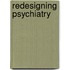 Redesigning psychiatry