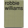 Robbie Williams  door Paul Scott