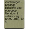 Vluchtwegen - Passage - Tijdschrift voor Europese literatuur & cultuur - Jrg. 3 (2015-2016), nr. 4 door Stefan Van Den Bossche