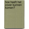 Hoe heeft het zover kunnen komen? door Peter Kapitein