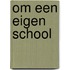 Om een eigen school