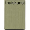 Thuiskunst by Unknown