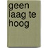 Geen laag te hoog