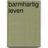 Barmhartig leven