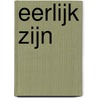 Eerlijk zijn door Celeste Snoek