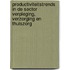 Productiviteitstrends in de sector verpleging, verzorging en thuiszorg