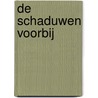 De schaduwen voorbij by Julia Burgers-Drost