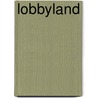 Lobbyland door Eline Huisman