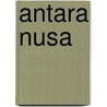 Antara Nusa by Yvette Kopijn