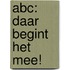 ABC: daar begint het mee!
