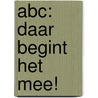 ABC: daar begint het mee! door Gees Bartels-Martens