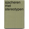Sjacheren met stereotypen door Onbekend
